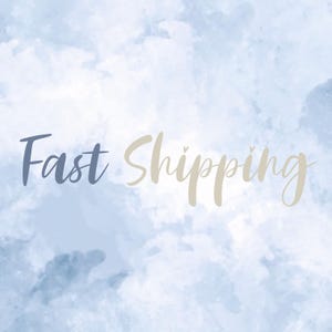 May include: A digital graphic with a cloudy blue background. The words "Fast Shipping" are written in a cursive font, with "Fast" in a muted blue and "Shipping" in a beige color.