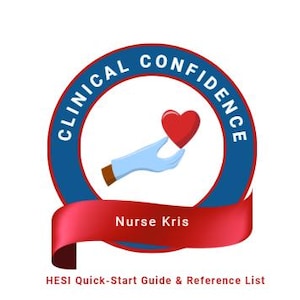 May include: A circular logo with the text "CLINICAL CONFIDENCE" in white on a blue ring. Inside the ring, a hand in a blue glove holds a red heart. Below, a red ribbon reads "Nurse Kris" and "HESI Quick-Start Guide & Reference List."