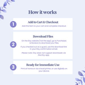May include: An infographic titled "How it works" with three steps: Add to Cart & Checkout, Download Files, and Ready for Immediate Use. The steps are numbered and presented on a light purple background with floral accents.