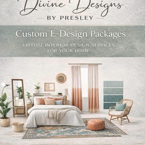 May include: Image promoting "Divine Designs by Presley" for custom e-design packages. The image showcases a bedroom interior with a bed, rug, chair, and curtains. Text includes "Virtual Interior Design Services for Your Home."