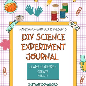 May include: A colorful DIY Science Experiment Journal cover with the text "DIY SCIENCE EXPERIMENT JOURNAL". The cover includes illustrations of science tools, a pencil, and the words "LEARN • EXPLORE • CREATE AGES 3-7".