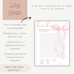 May include: A baby word search game template featuring a large pink bow graphic. The text includes 'Whats Editable?', 'CAN BE USED WITH A FREE CANVA ACCOUNT', 'WORD SEARCH', and a list of baby-related words. The grid contains letters and a score line.