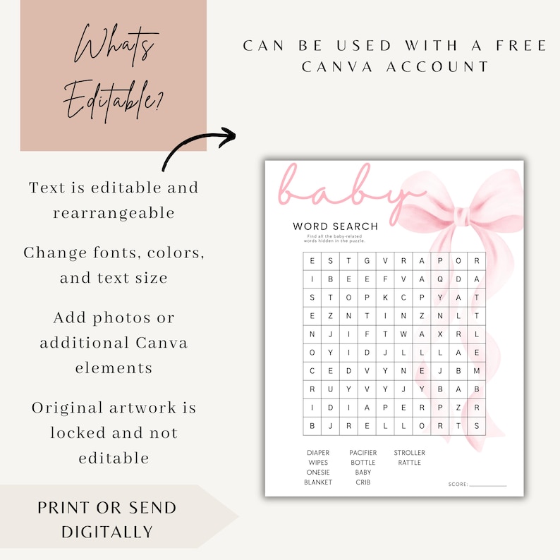 May include: A baby word search game template featuring a large pink bow graphic. The text includes 'Whats Editable?', 'CAN BE USED WITH A FREE CANVA ACCOUNT', 'WORD SEARCH', and a list of baby-related words. The grid contains letters and a score line.