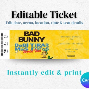 Könnte beinhalten: Ein gelbes Ticket mit dem Text "BAD BUNNY" und "DeBi TiRaR Más FoToS World Tour". Das Ticket enthält Details wie Datum, Uhrzeit und Ort. Die Wörter "Editable Ticket" und "Instantly edit & print" sind ebenfalls sichtbar.