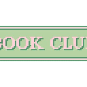 May include: A rectangular sign with the words "BOOK CLUB" in pixelated pink letters. The text is set against a light green background, framed by a darker green border and a thin pink inner border. The sign is isolated on a white background.