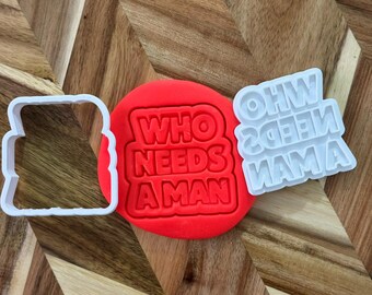 Funny Cookie Cutter | Who Needs a Man, Galentines Day Baking