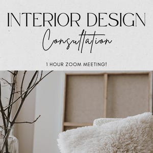 May include: Image features the text "INTERIOR DESIGN Consultation" and "1 HOUR ZOOM MEETING!" over a soft, neutral-toned background. A clear glass vase with branches sits near a fluffy, cream-colored pillow on a sofa. The image promotes interior design services.