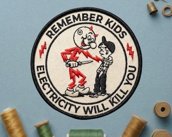 Remember Kids Electricity Will Kill Patch, Vintage 70s Retro Safety Embroidered Iron On Badge, Funny Adult Sarcastic Applique for Hats