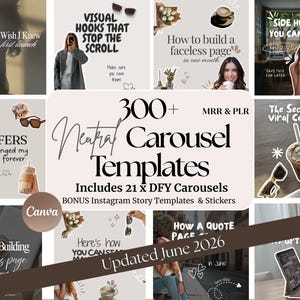 May include: A digital collection of 300+ Neutral Carousel Templates for Canva, featuring MRR & PLR rights. The display includes 21 DFY carousels, Instagram story templates, and stickers, with text overlays showcasing various social media marketing tips.