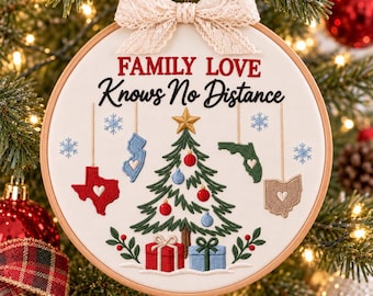 Embroidered Custom Family Christmas Ornament, Family Love Knows No Distance Hoop, Custom State Family Ornament, States Apart Ornament