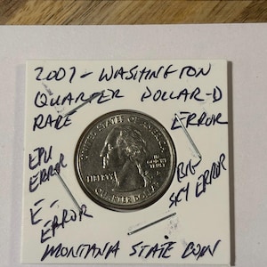 2007- Washington Quarter Dollar D-Montana State Rare Error Coin