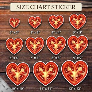 May include: A size chart sticker featuring heart-shaped designs resembling tomato slices. The sticker sizes range from 2" x 2" to 12" x 12". The text "SIZE CHART STICKER" is at the top.