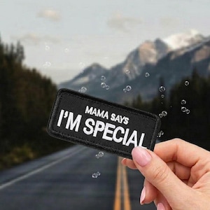 Mama Says I'm Special Embroidery Patch Funny Sarcastic Morale Badge Sew On, Iron On, Hook And Loop