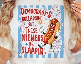 Democracy's Collapsing PNG Digital Download, USA 250th Anniversary Humor Shirt Designs, Funny Hot Dog TShirt