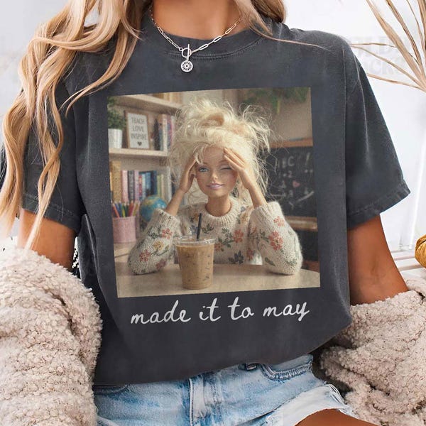 Teacher Barbie PNG Digital Download, Funny Last Day Of School Shirt Designs, Doll Face Meme Made It To May