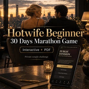 May include: An image promoting a "Hotwife Beginner 30 Days Marathon Game." The image features a couple, a smartphone displaying game details, a journal, and a pen. The background shows a city skyline at dusk, with text that reads "Interactive + PDF."