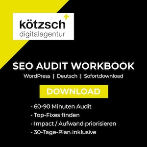 Könnte beinhalten: Schwarz-gelbe Grafik mit dem Text "kötzsch digitalagentur" und "SEO AUDIT WORKBOOK." Zusätzlicher Text enthält "WordPress | Deutsch | Sofortdownload" und "DOWNLOAD." Aufzählungspunkte listen Audit-Funktionen auf.