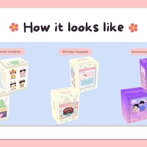 May include: The image shows three sets of gift boxes labeled "Friends Template", "Birthday Template", and "Anniversary Template". Each set includes two boxes with different designs and colors, including pink, purple, and cream. The text "How it looks like" is at the top.
