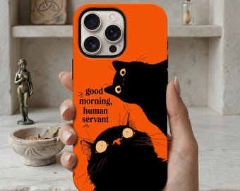 Funny Black Cat Phone Case, Good Morning Human Servant iPhone 17 16 15 14 13 12 11 Case, Cute Cat Lover Gift, Halloween Cat Aesthetic Case