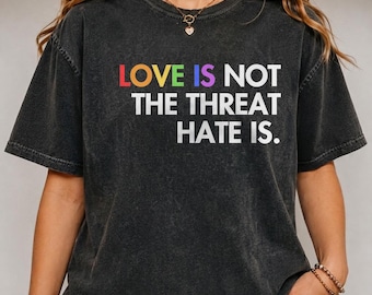 L'amour n'est pas la menace, la haine est une chemise, chemise de la fierté LGBT, t-shirt du mois de la fierté 2026, chemise égalité, t-shirt soutien LGBTQ