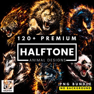 May include: A digital collection of 120+ premium halftone animal designs featuring a leopard, lion, horse, wolf, and panda surrounded by flames. The text reads 120+ PREMIUM HALFTONE ANIMAL DESIGNS PNG BUNDLE NO BACKGROUND with a logo in the corner.