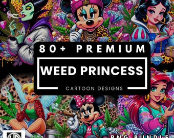 80+ Weed Cartoon Princess PNG Bundle | Weed T-Shirt Designs | Cannabis Queen & Stoner Girl Art | 300 DPI Sublimation Art | Transparent Files