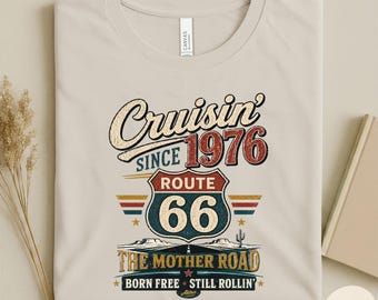 Cruisin Since 1976 Route 66 Shirt, Born in 1976 Tee, Turning 50 Gift, America 250 Shirt, Mother Road Vintage Tee
