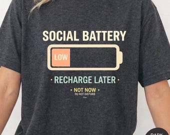 Social Battery Low Shirt Recharge Later Introvert Humor Tee, Do Not Disturb Quiet Mode