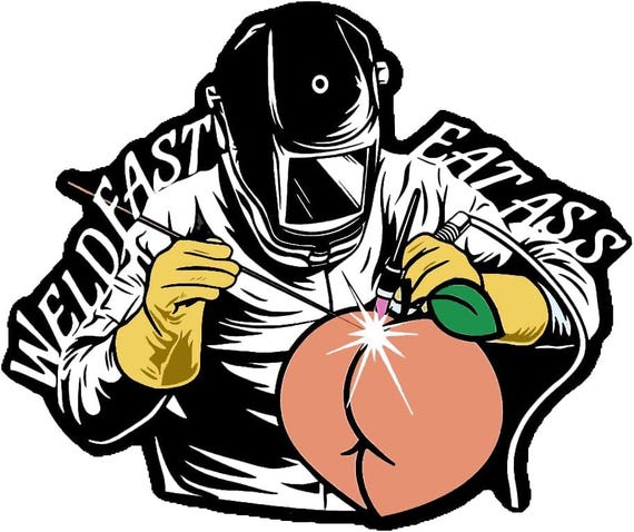 Weld Fast Eat Ass Sticker Funny Welder Fitter Blue Collar Humor Waterproof Vinyl Decal for Hard Hat Helmet and Toolbox