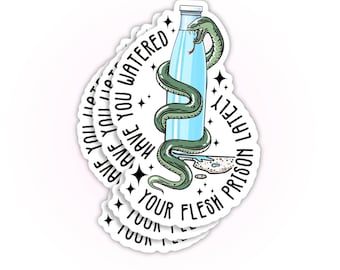Have You Watered Your Flesh Prison Lately Snake Sticker Drink Your Water Hydrate Mental Health Waterproof Vinyl Decal for Laptop