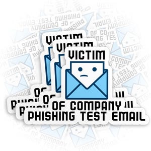 May include: A stack of white stickers with a blue envelope design and the word "VICTIM" in black. The envelope contains a sad-faced paper. The text "OF COMPANY PHISHING TEST EMAIL" is below the envelope.