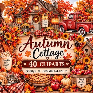 Może przedstawiać: Cyfrowa ilustracja z tekstem Autumn Cottage 40 CLIPARTS 3000px COMMERCIAL USE. Scena przedstawia domek, czerwony samochód ciężarowy, osobę w kapeluszu, szczeniaka, kociaka, dynie, jabłka oraz jesienne liście w ciepłych odcieniach pomarańczu.