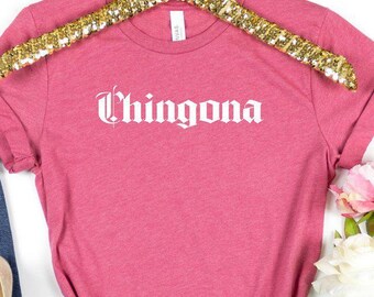 Chignona Shirt, Funny Chignon Tee, Latina Woman Shirt, Mexican Girl Shirt, Spanish Saying Shirt, Fearless Boss T-Shirt, Fun Latina Shirt