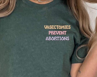 Minimalist Vasectomies Prevent Abortions Shirt, Pocket Pro Choice T-Shirt, Feminist Gift, Women Rights Tshirt, Reproductive Rights Shirt