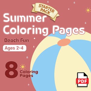 May include: A digital download graphic with the text "Summer Coloring Pages" and "Beach Fun" for ages 2-4. The image includes a beach ball, the number 8, and a PDF icon. The starter pack includes 8 coloring pages.