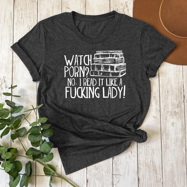 Watch Porn? No I Read It Like A Lady - Smut - T-Shirt, Tank Top or Tote Bag