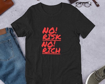 Maglietta unisex "No Risk No Rich"