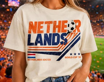 Netherlands Soccer T-Shirt, Dutch Football Fan Shirt, Gift for Fan, Retro 2026 Shirt, Netherlands National Team Jersey, Vintage Style Tee