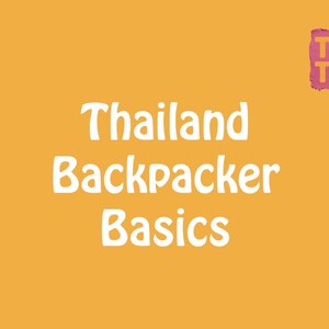 Basics voor backpackers in Thailand (Nederlands)