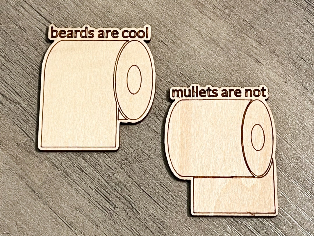 Beards Are Cool Mullets Are Not Toilet Paper Rolls Wood Veneer Etsy