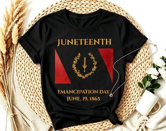 Juneteenth Emancipation Day 1865 T-Shirt, , Black Month Shirt,African American Shirt, Black Month Gift
