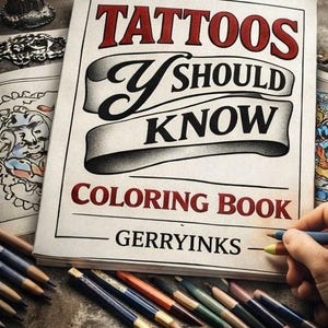 Könnte beinhalten: Ein Malbuch mit dem Titel "Tattoos You Should Know" mit dem Text "Coloring Book" und "Gerryinks." Das Bild enthält Buntstifte und den Text "Download & Print Today!" und "Etsy."