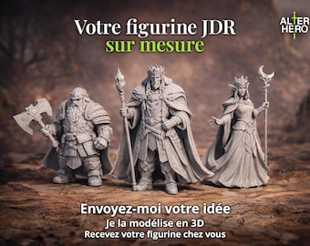 Figurine D&D personnalisée – STL Miniature sur mesure – Fichier numérique  – D’après photo ou description – Alter Hero