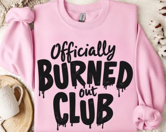 Burned Out Mom Sweatshirt, Cozy Mama Pullover, Funny Parenting Top, Everyday Comfort Hoodie