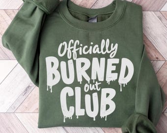 Burned Out Nurse Sweatshirt, RN Mental Health Hoodie, Healthcare Worker Gift