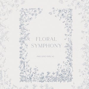 May include: A pale background with a floral border in a soft blue. The text "FLORAL SYMPHONY" is centered, with "PNG/SVG/EPS/AI" below. The design features delicate botanical illustrations.
