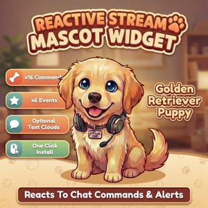May include: A cartoon illustration of a Golden Retriever puppy wearing a headset. The image includes text that reads "Reactive Stream Mascot Widget" and "Reacts to Chat Commands & Alerts."
