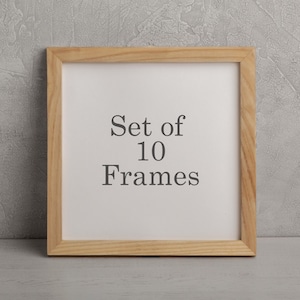 May include: A square wooden picture frame with a light wood finish. The frame holds a white insert with the text "Set of 10 Frames" in a dark gray font. The frame is displayed against a gray textured background.