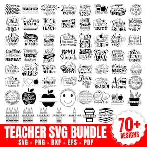 May include: A collection of 70+ teacher-themed SVG designs in black and white, including quotes, apple graphics, and pencil illustrations. The designs are available in SVG, PNG, DXF, EPS, and PDF formats. The words "TEACHER SVG BUNDLE" are in red.