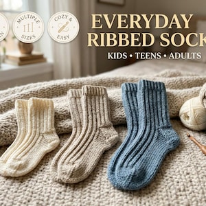 May include: Three pairs of hand-knitted ribbed socks in cream, beige, and blue. The text reads EVERYDAY RIBBED SOCKS KIDS TEENS ADULTS. Three circular icons indicate PDF PATTERN, MULTIPLE SIZES, and COZY & EASY. Two yarn balls and a wooden crochet hook.